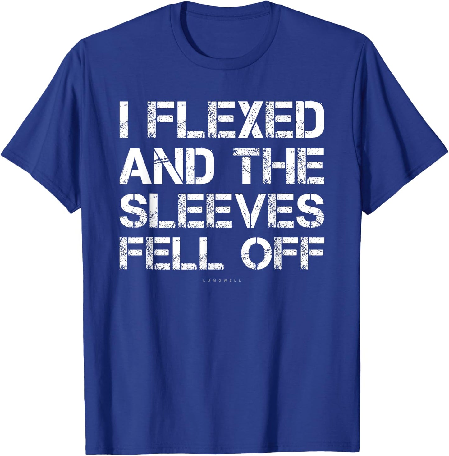 I Flexed And The Sleeves Fell Off . Funny Gym T-Shirt - T-Shirt | Royal