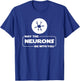 May The Neurons Be With You Funny Neurologist T Shirt T-Shirt - T-Shirt | Royal