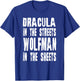Dracula In The Streets Wolfman In the Sheets Halloween T-Shirt - T-Shirt | Royal