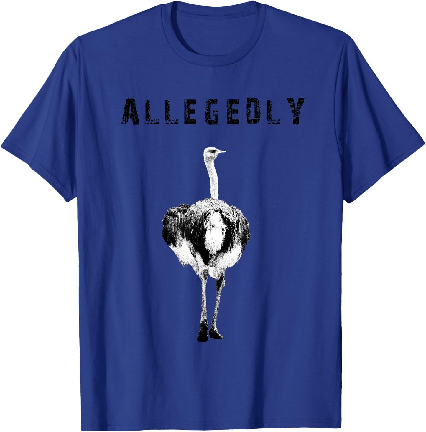 Allegedly Ostrich Flightless Gift Ostrich Lovers T-Shirt - T-Shirt | Royal