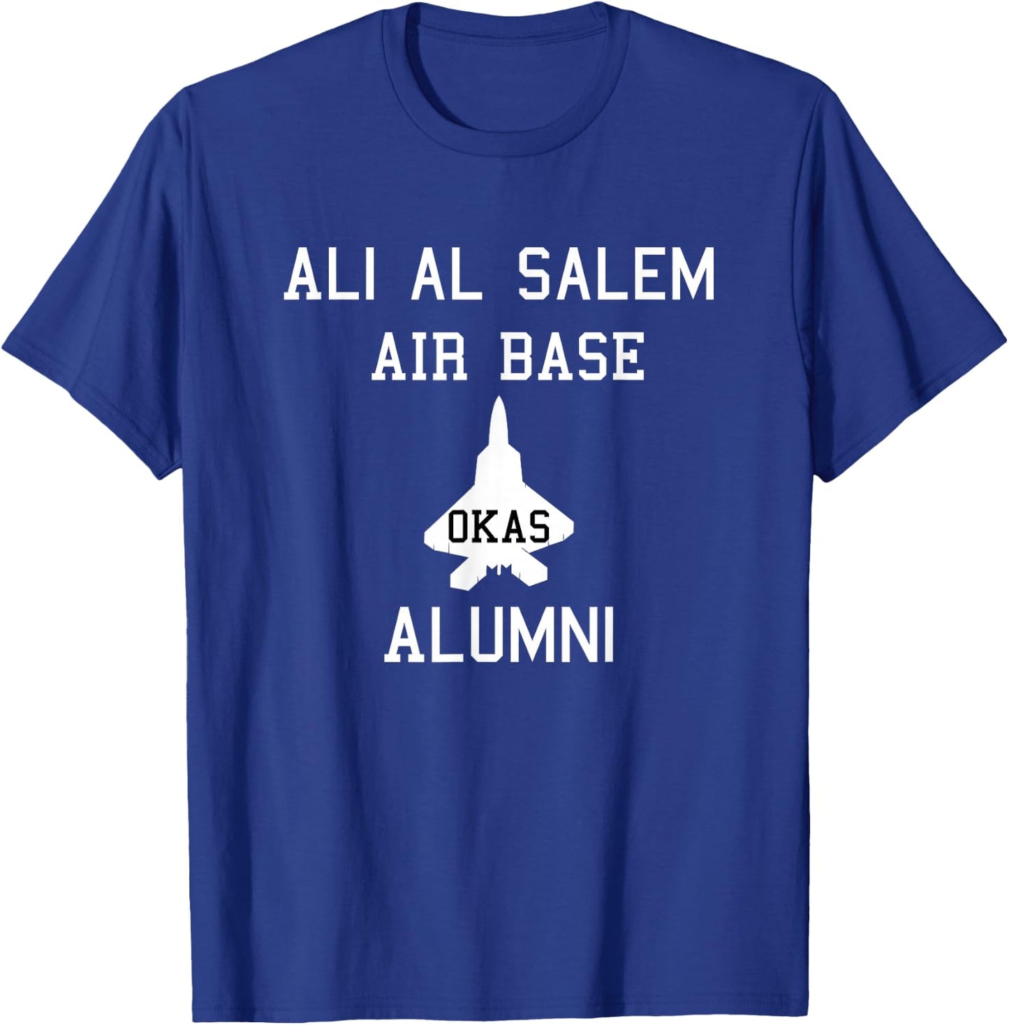 Ali Al Salem Alumni OKAS Kuwait Air Base Military Gift T-Shirt - T-Shirt | Royal