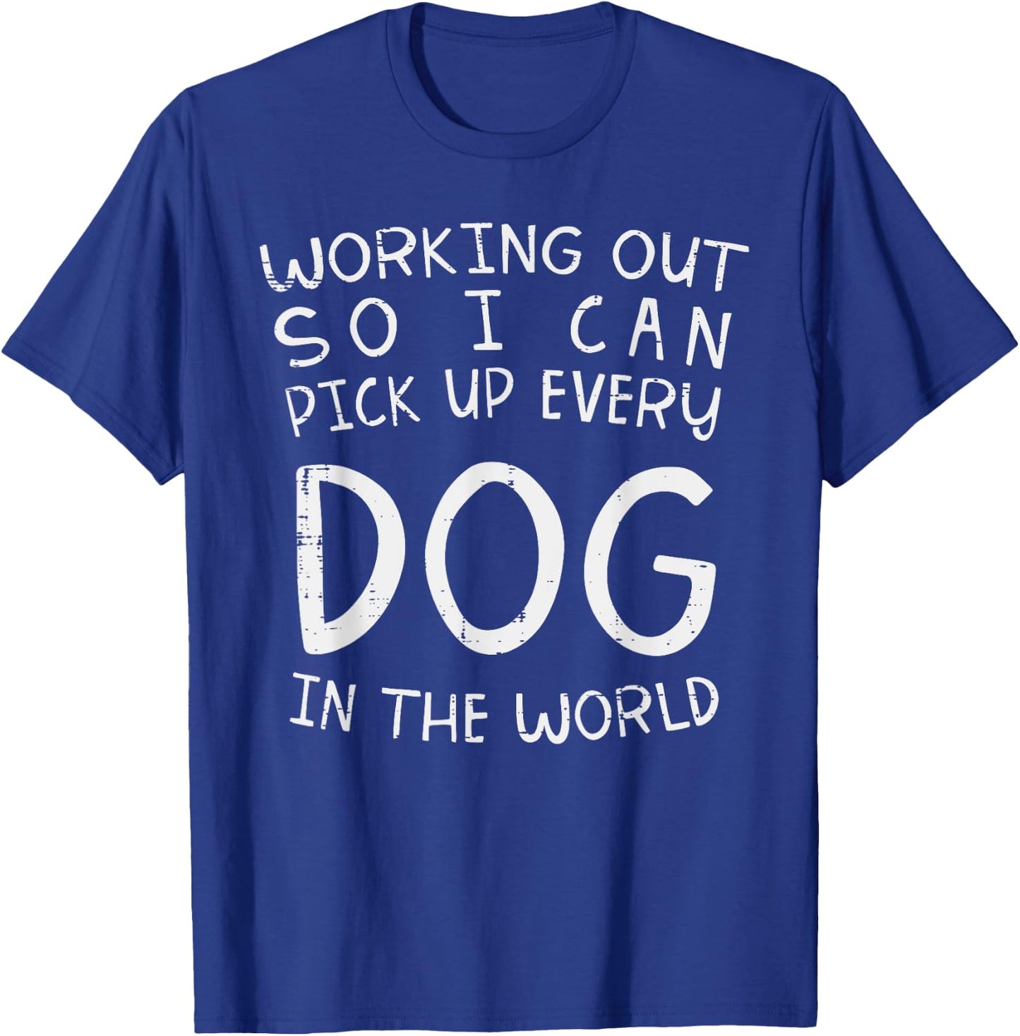 BoredKoalas Working Out Pick Up Every Dog Funny Gym Workout Fitness T-Shirt - T-Shirt | Royal