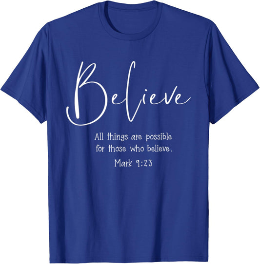Mark 9:23 All Things Are Possible Believe Bible Verse T-Shirt - T-Shirt | Royal