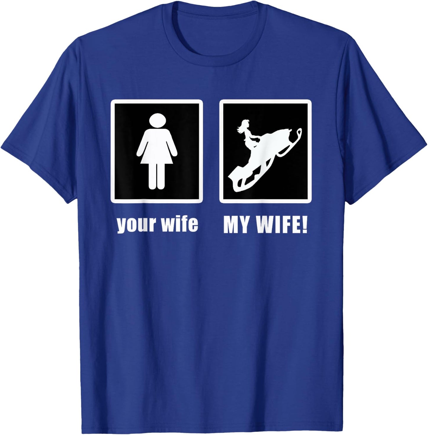 Highmark Your Wife My Wife Funny Snowmobile T-Shirt - T-Shirt | Royal