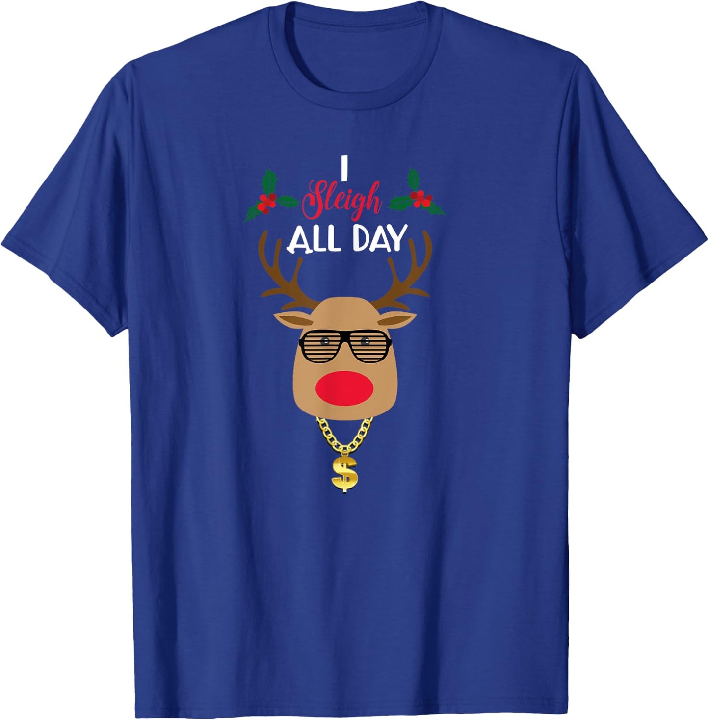 I Sleigh All day Christmas Humor T-Shirt - T-Shirt | Royal