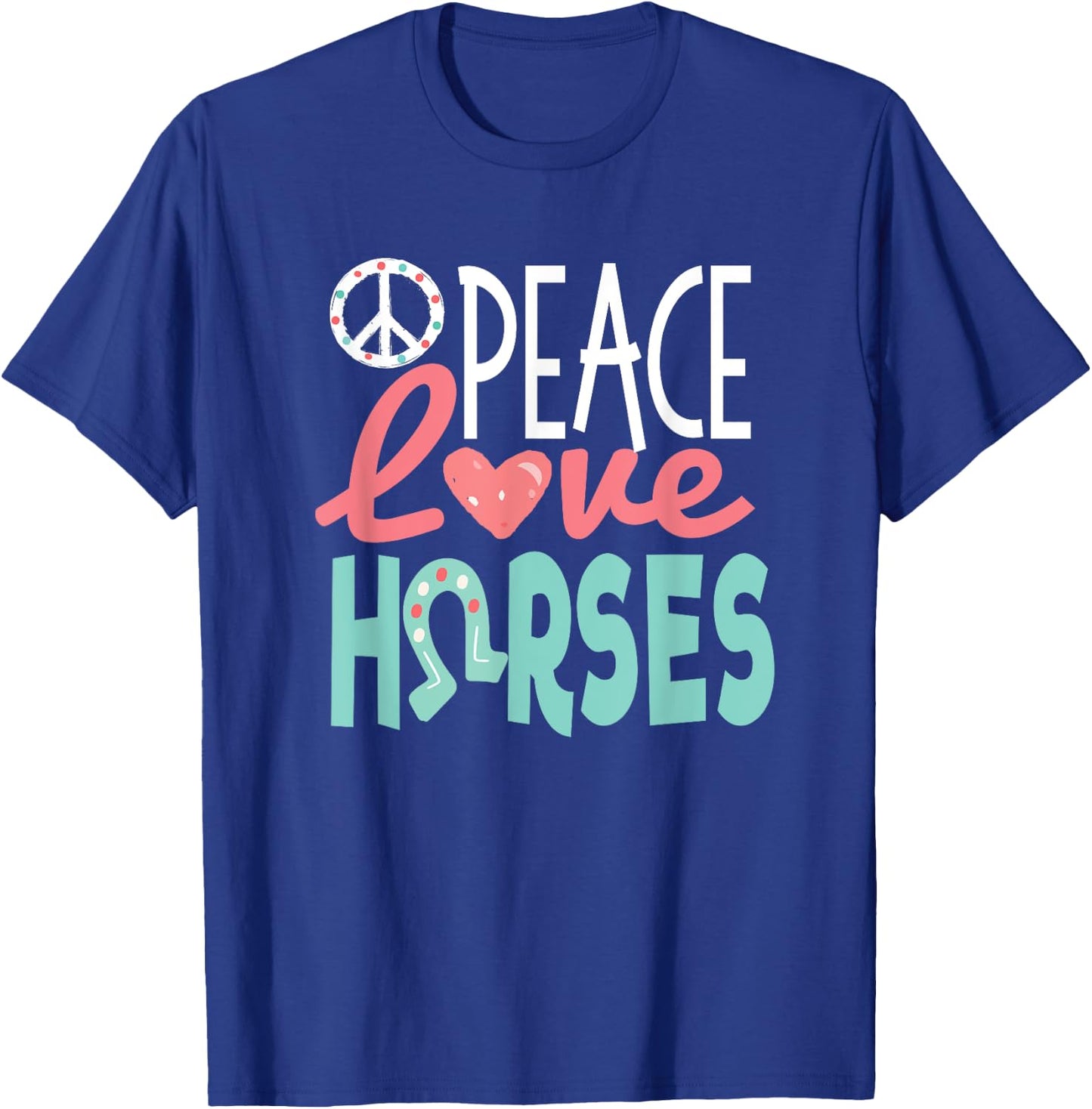 Peace Love Horses, Cute Teen Girl Gift, Horse Lover T-Shirt - T-Shirt | Royal