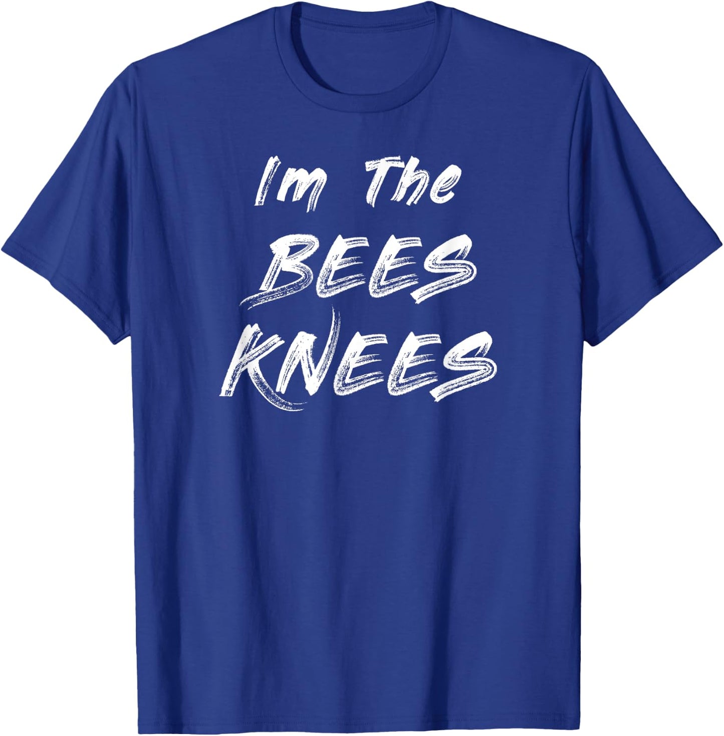 Funny Trendy Sarcastic Gift Im The Bees Knees T-Shirt - T-Shirt | Royal