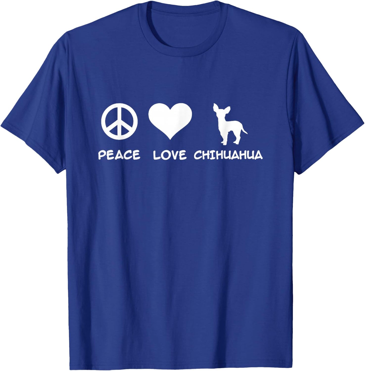 Peace, Love, Chihuahua T-Shirt - T-Shirt | Royal