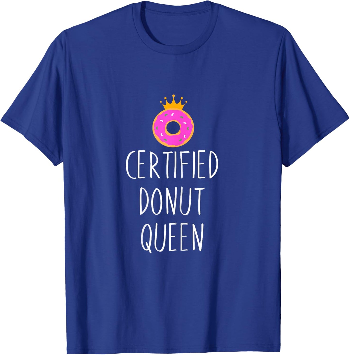 Donut Graphic Certified Donut Queen Food Lover T-Shirt - T-Shirt | Royal