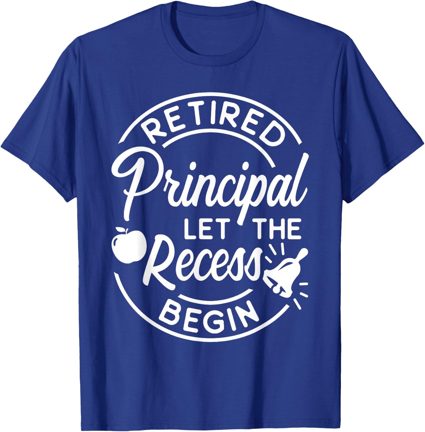 Retired Principal Recess School Retirement Gift T-Shirt - T-Shirt | Royal