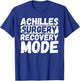 Achilles Surgery Injury Recovery Get Well Achilles Tear T-Shirt - T-Shirt | Royal