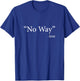 No Way Jose T-Shirt - T-Shirt | Royal