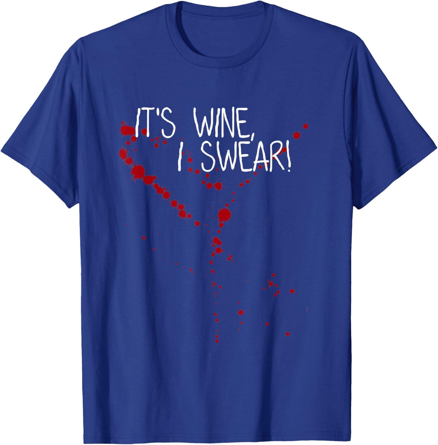 it's Wine Stain not Blood I Swear! Shirt I'm not vampire mom T-Shirt - T-Shirt | Royal