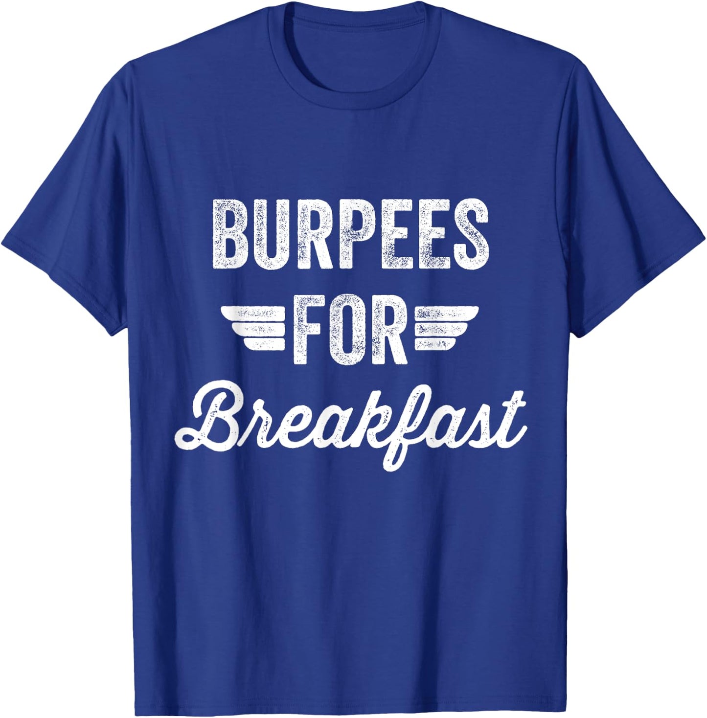 Burpees For Breakfast - Workout And Training T-Shirt - T-Shirt | Royal