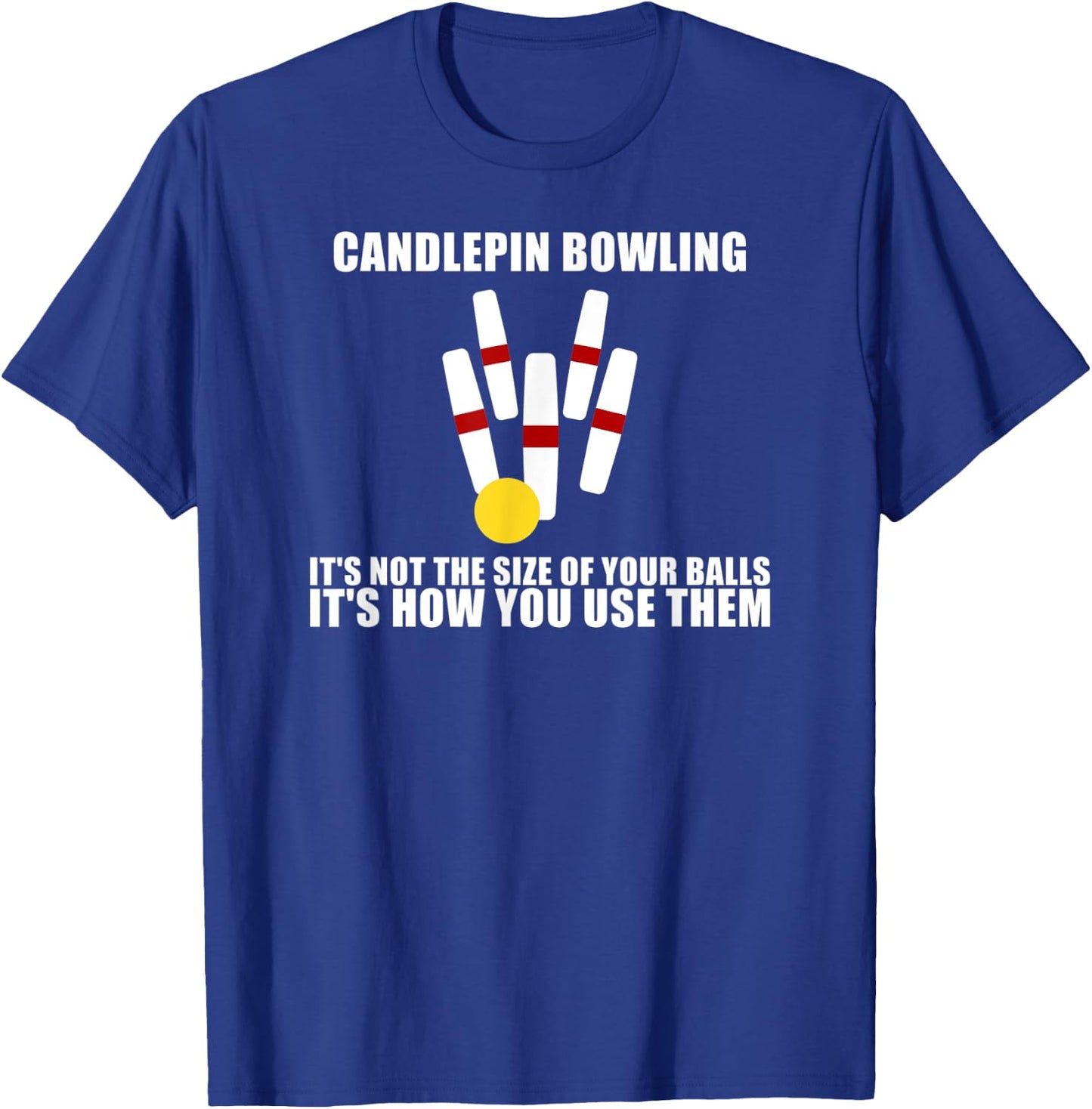 Candlepin Bowling Not The Size of Ball New England Canada T-Shirt - T-Shirt | Royal