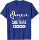 Queen of Solitaire Card Game Solitaire Player Gift T-Shirt - T-Shirt | Royal