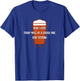 Dear Liver, Stay Strong, Beer Drinking T-Shirt - T-Shirt | Royal