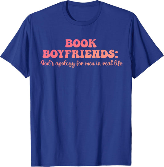 Book Boyfriends: God's Apology In Real Life T-Shirt - T-Shirt | Royal