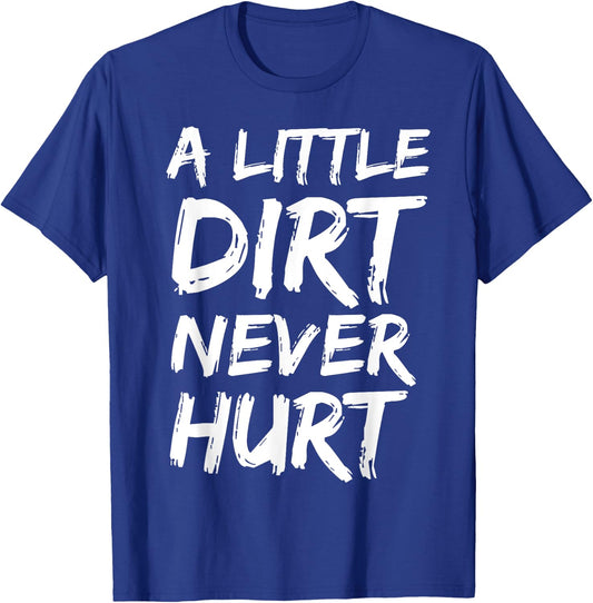 A Little Dirt Never Hurt Shirt Cute Funny Obstacle Course T-Shirt - T-Shirt | Royal