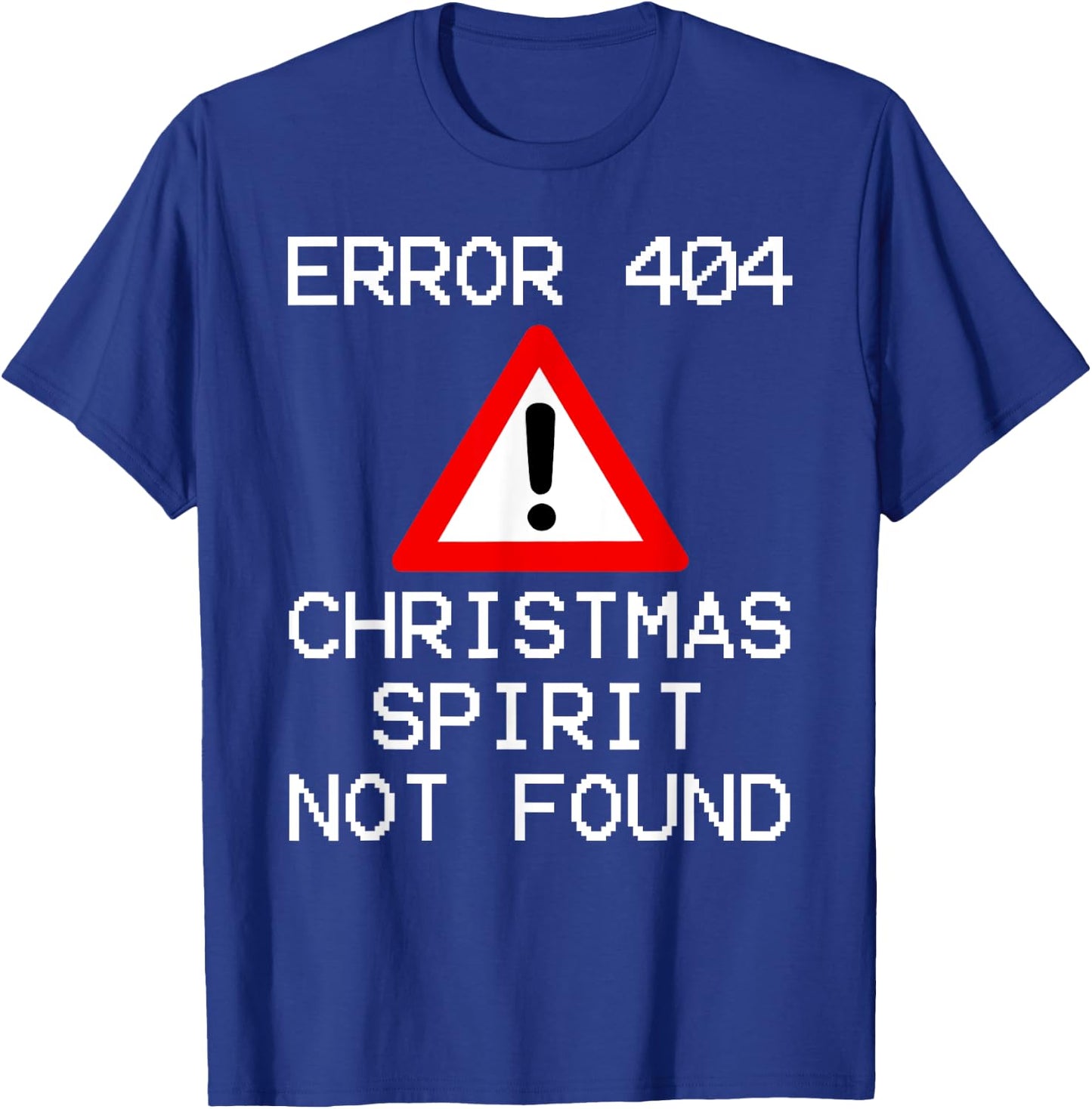 Error 404 Christmas - Christmas Spirit Not Found T-Shirt - T-Shirt | Royal