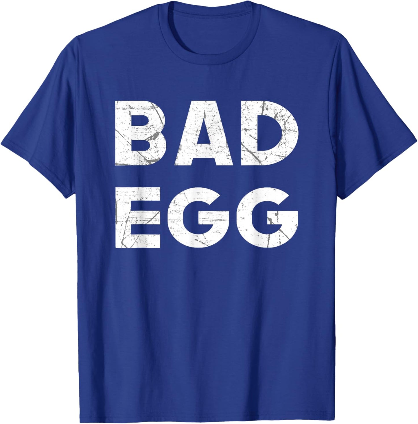 Bad Egg Funny Sarcastic Novelty Humor Saying T-Shirt - T-Shirt | Royal
