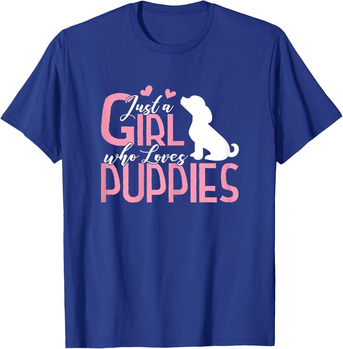Just a Girl who Loves Puppies Shirt Puppy Dog Lover Gift T-Shirt - T-Shirt | Royal