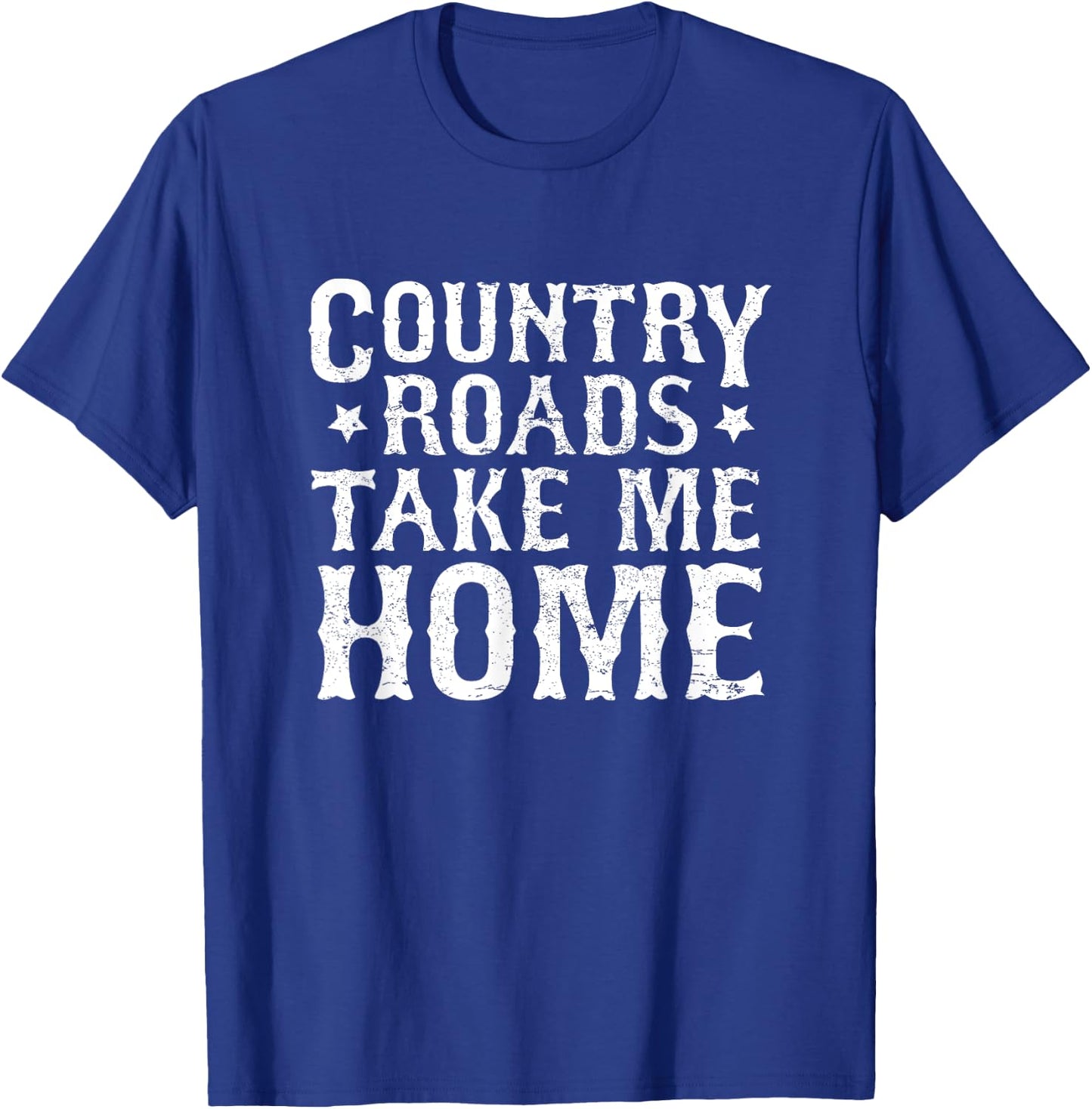 Country Roads Take Me Home Shirt, Country Music Lover Gifts T-Shirt - T-Shirt | Royal