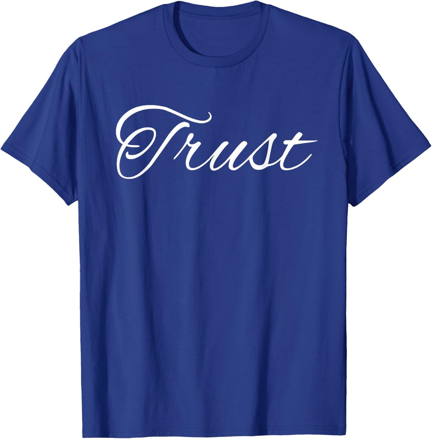 Trust Shirt T-Shirt - T-Shirt | Royal