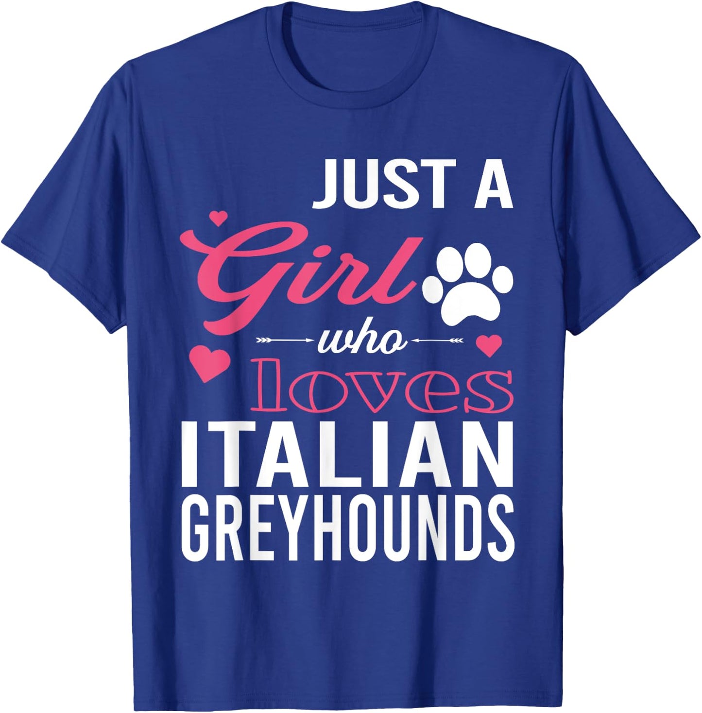 Just A Girl Who Loves ITALIAN GREYHOUNDS | Women Pet Lover T-Shirt - T-Shirt | Royal