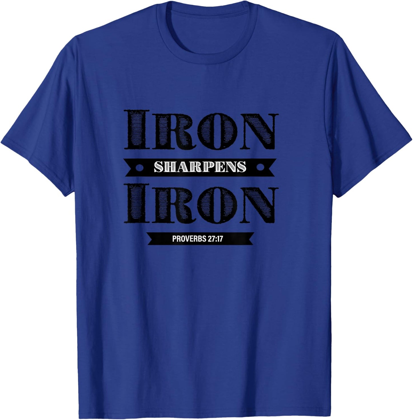 Iron Sharpens Iron - Bible Christian & Men T-Shirt - T-Shirt | Royal