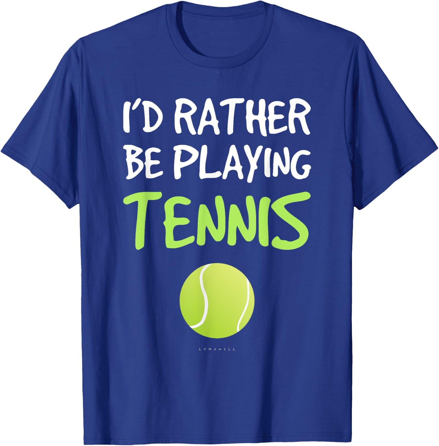I'd Rather Be Playing Tennis . Funny Tennis Gift T Shirt T-Shirt - T-Shirt | Royal
