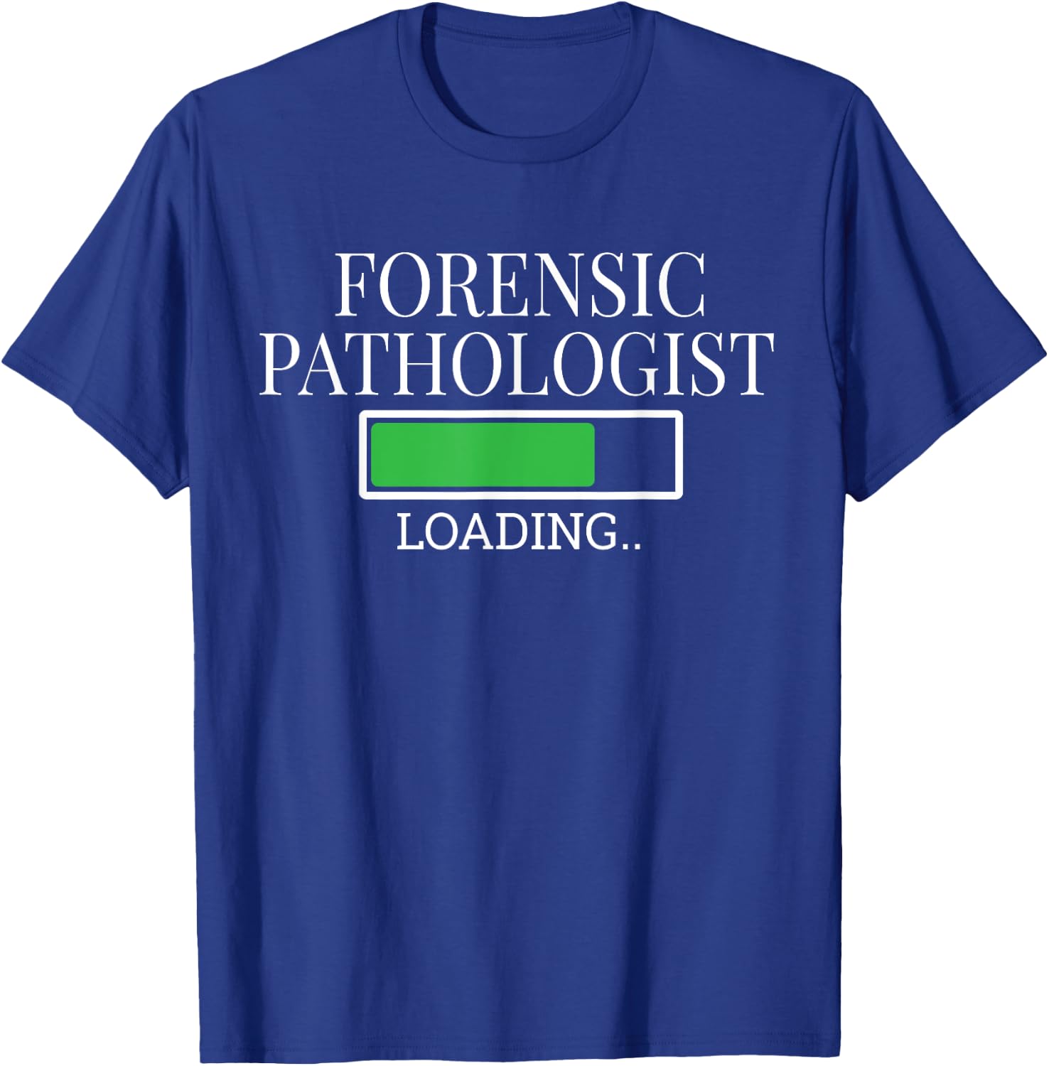 Forensic Pathologist Loading In Progress Future Diagnostic T-Shirt - T-Shirt | Royal