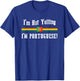 I'm Not Yelling, I'm Portuguese! Ethnic Pride T-Shirt - T-Shirt | Royal