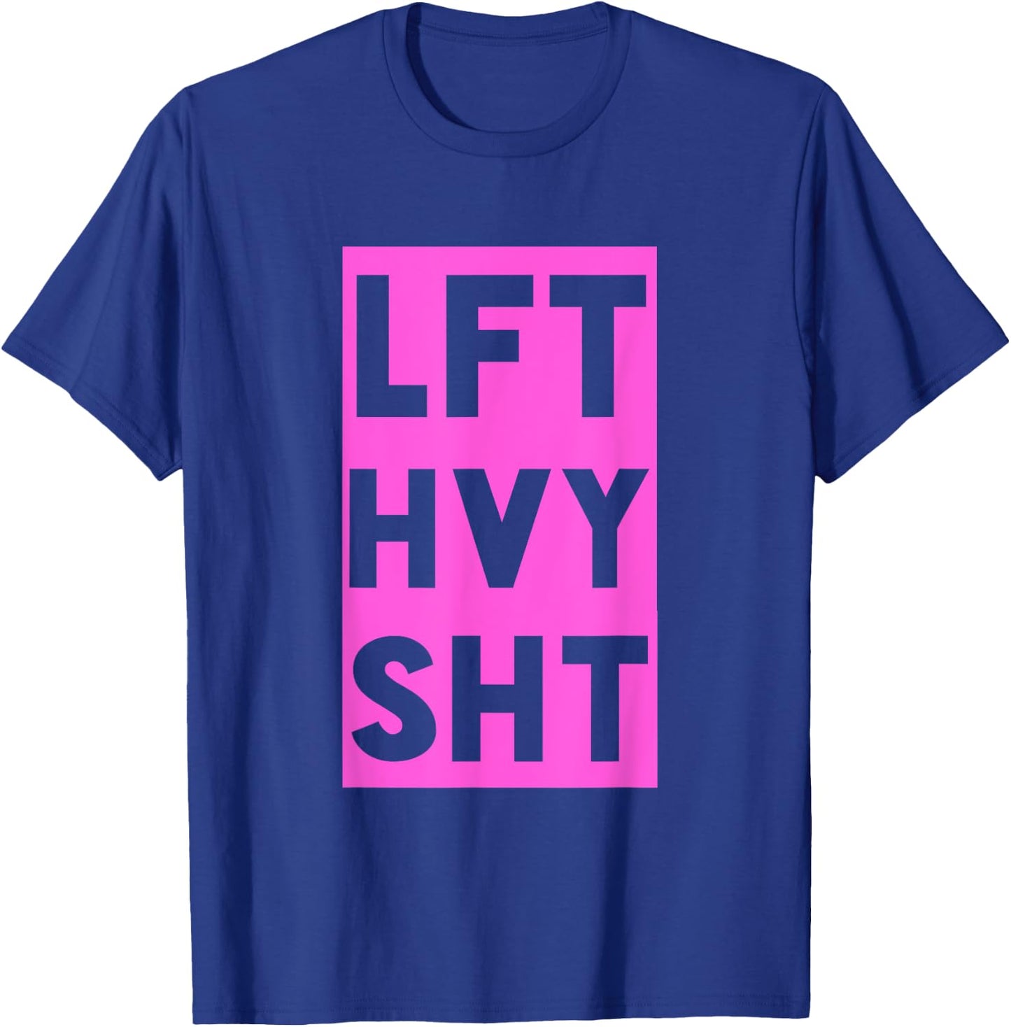 Lft Hvy Sht Funny Lift Heavy Weigh Lifting T-Shirt - T-Shirt | Royal