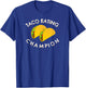 Taco Eating Champion T-Shirt - T-Shirt | Royal
