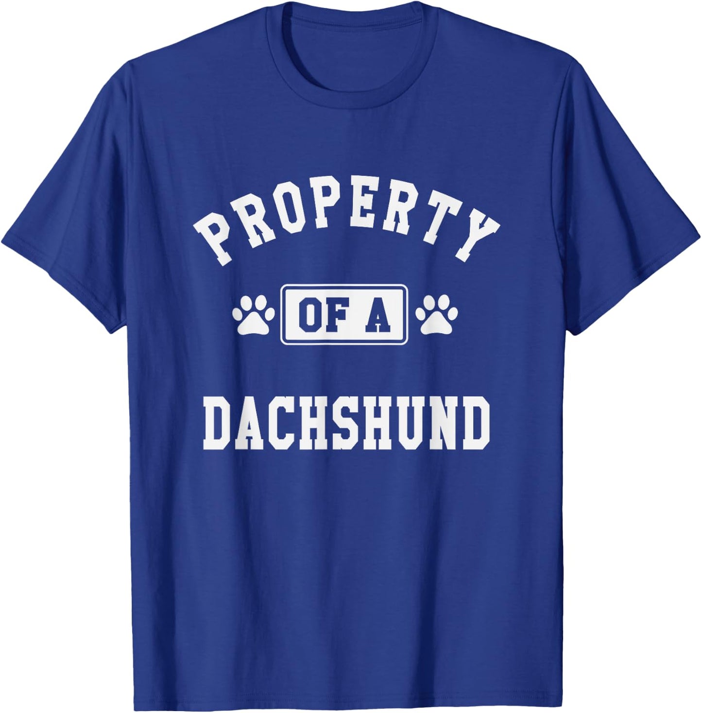 Property Of A Dachshund - Dachshund Lover Shirt Gift T-Shirt - T-Shirt | Royal