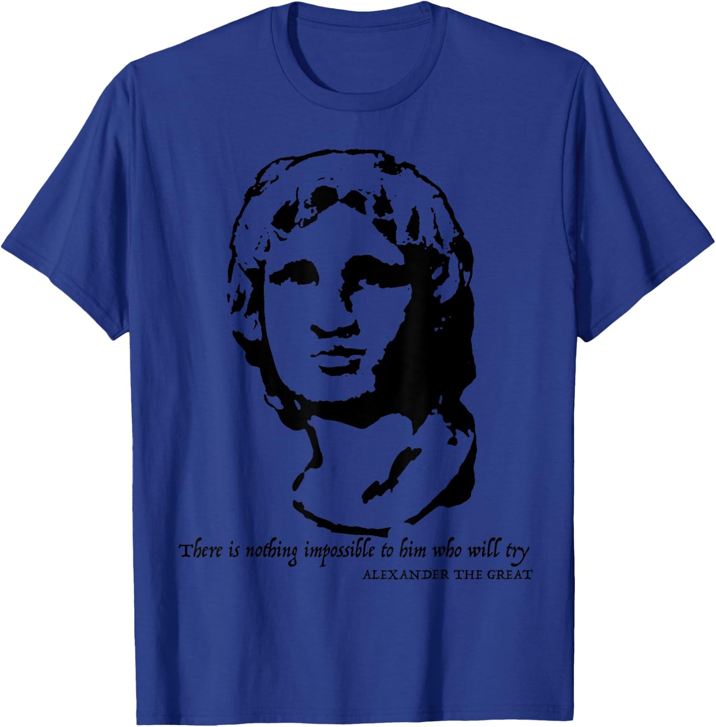 Alexander The Great Quote Shirt T-Shirt - T-Shirt | Royal