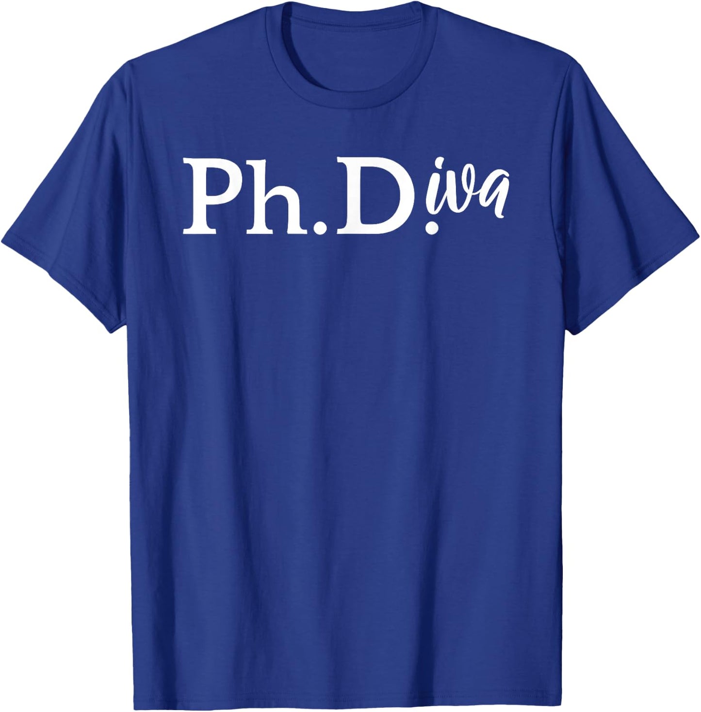 Ph Diva Funny Graduation Gift Women Ph.D. T-Shirt - T-Shirt | Royal