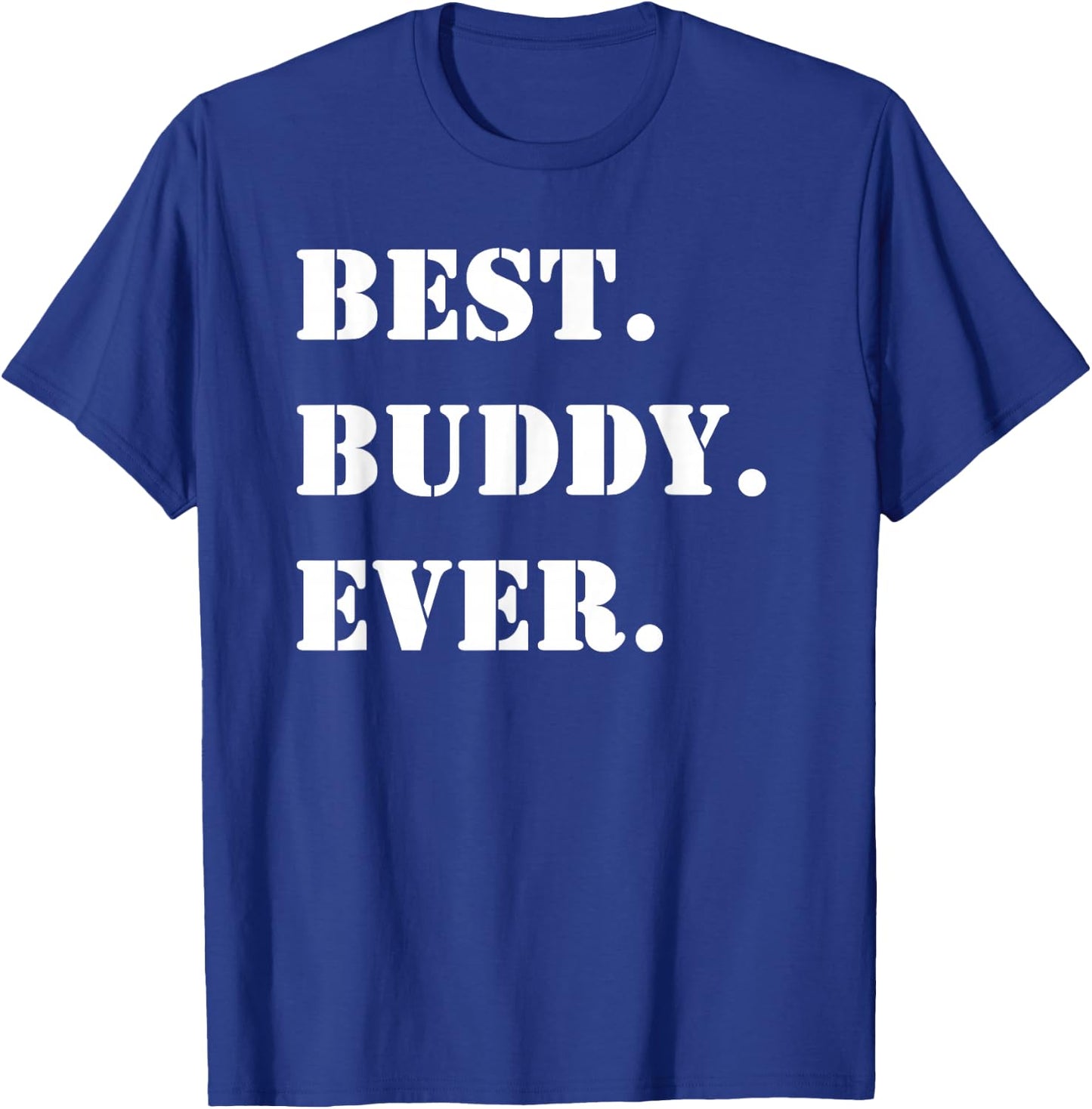 Best Buddy Ever for Buddies funny T-Shirt - T-Shirt | Royal
