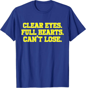 Clear Eyes Full Hearts Can't Lose Funny Custom T-Shirt - T-Shirt | Royal