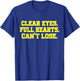 Clear Eyes Full Hearts Can't Lose Funny Custom T-Shirt - T-Shirt | Royal