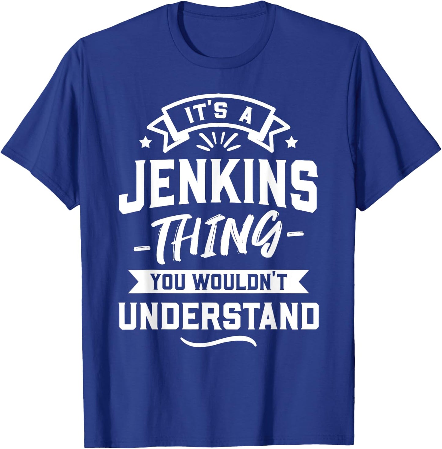 It's A Jenkins Thing You Wouldn't Understand - Surname Gift T-Shirt - T-Shirt | Royal