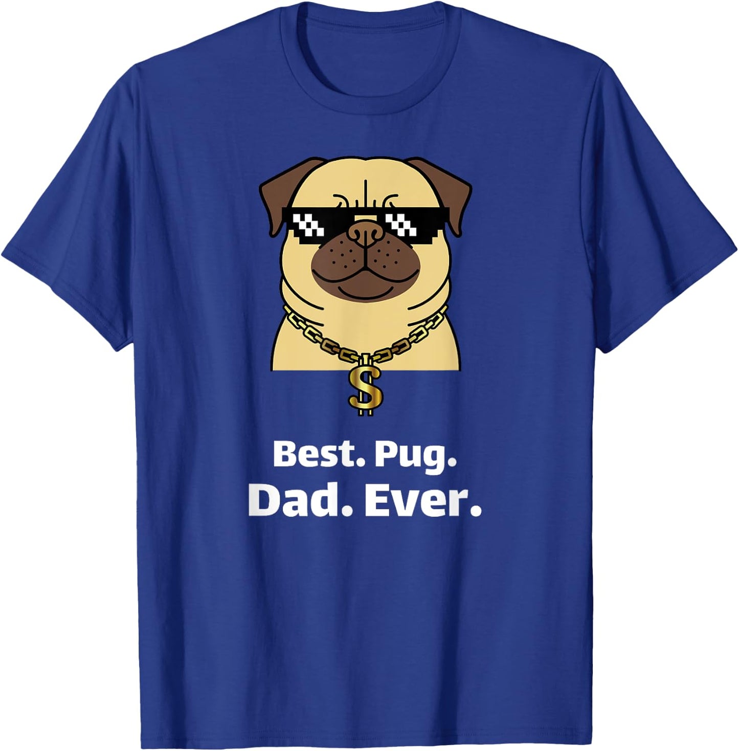 Best Pug Dad Ever Funny Pug Gifts Lovers Men Boys T-Shirt - T-Shirt | Royal