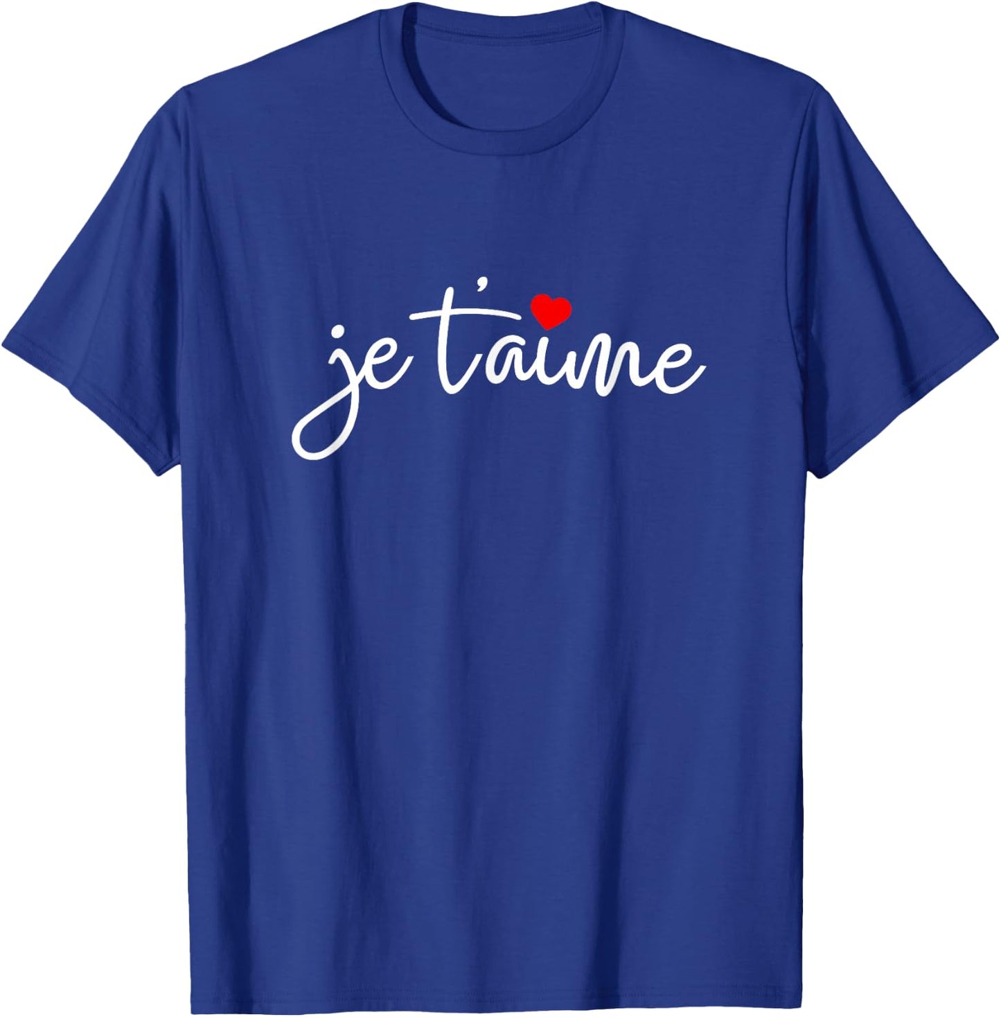 Je T'Aime Shirt | I Love You French Shirt T-Shirt - T-Shirt | Royal