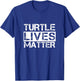Cute Turtle Lives Matter Tortoise Turtles T-Shirt - T-Shirt | Royal