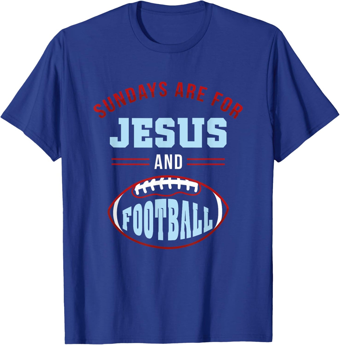 Sundays are for Jesus Football t shirt T-Shirt - T-Shirt | Royal
