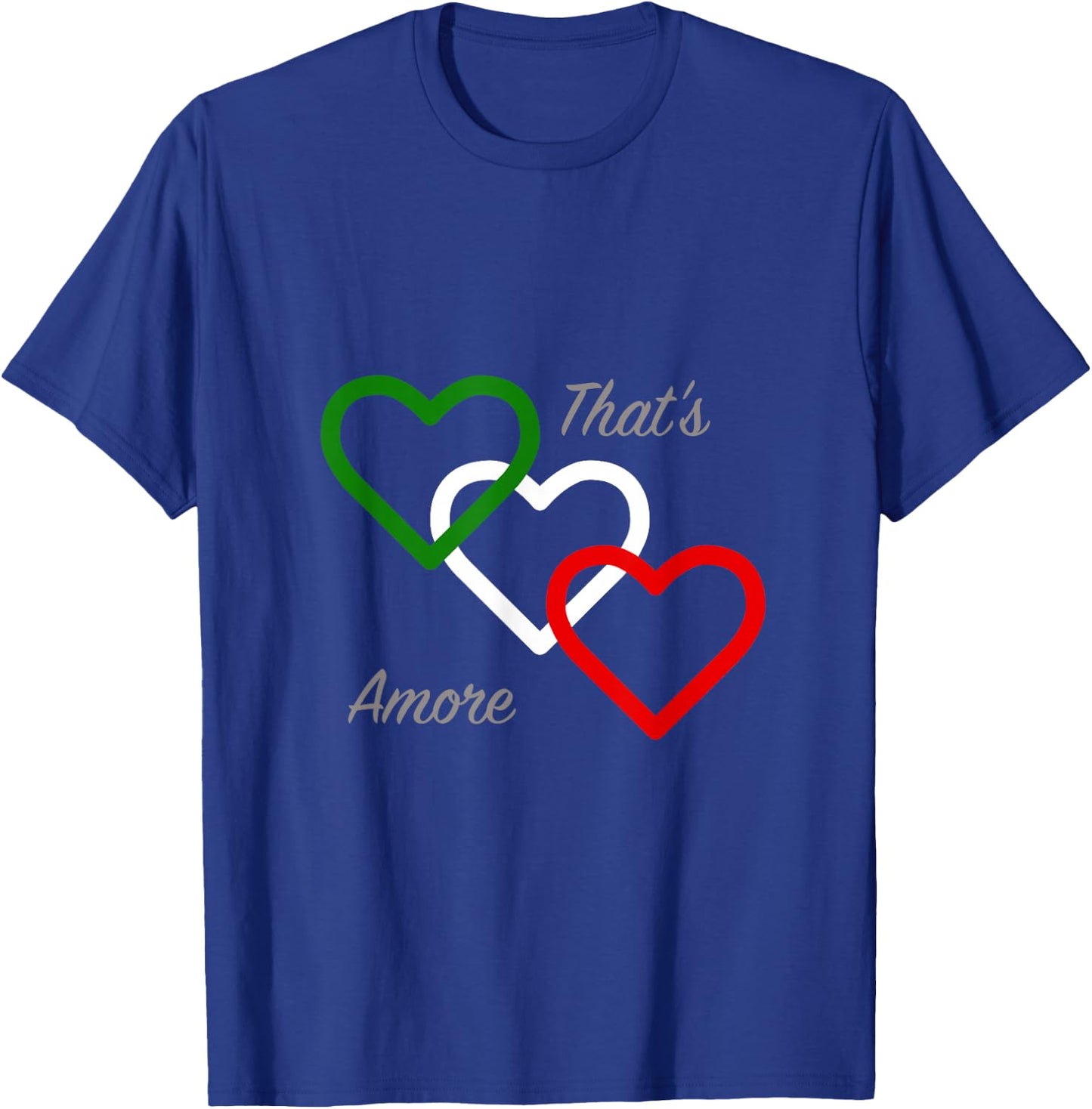 That's Amore Fun Italian Lovers T Shirt T-Shirt - T-Shirt | Royal