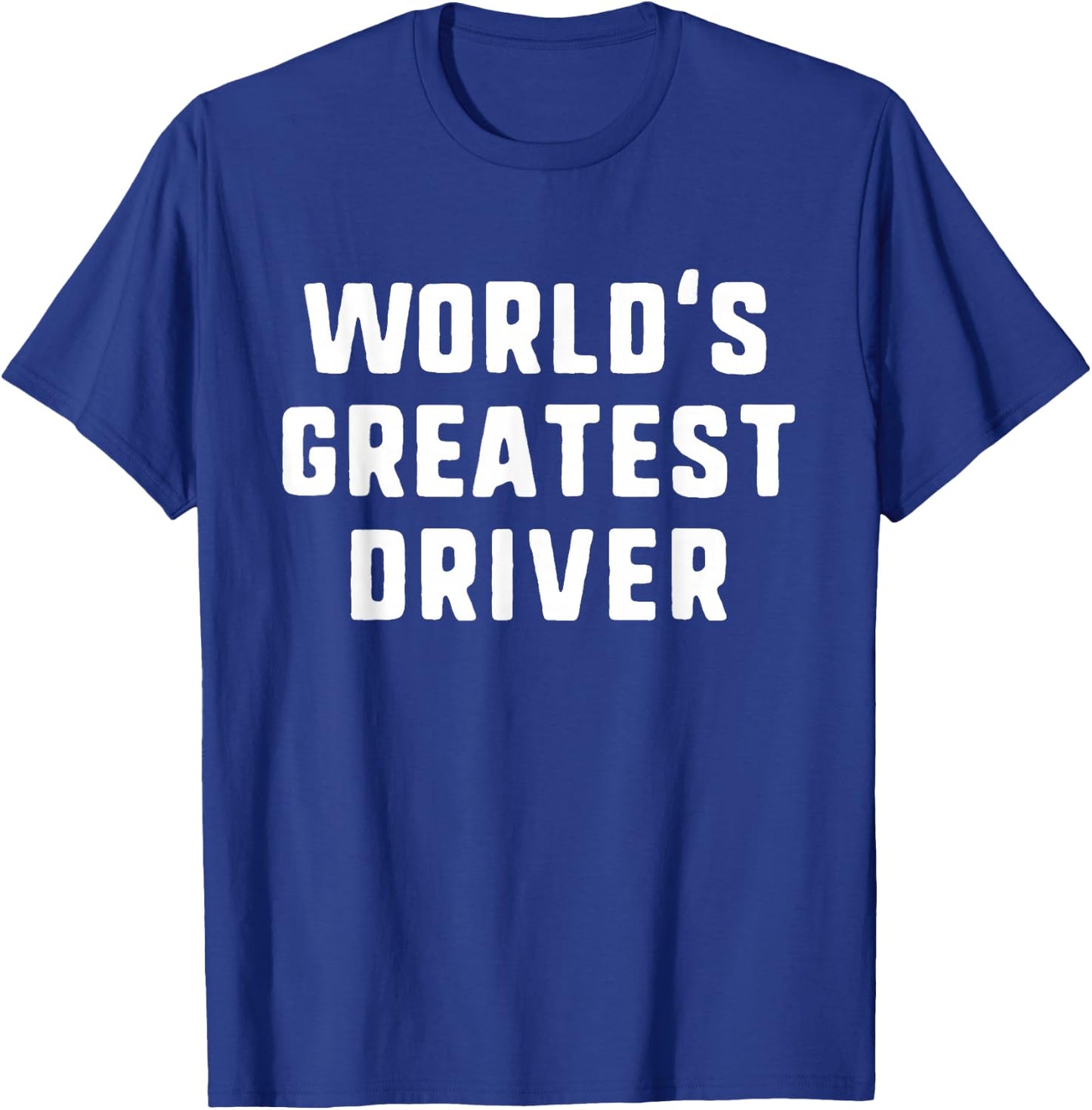 World's Greatest Driver Funny Driving Drive Gift T-Shirt - T-Shirt | Royal