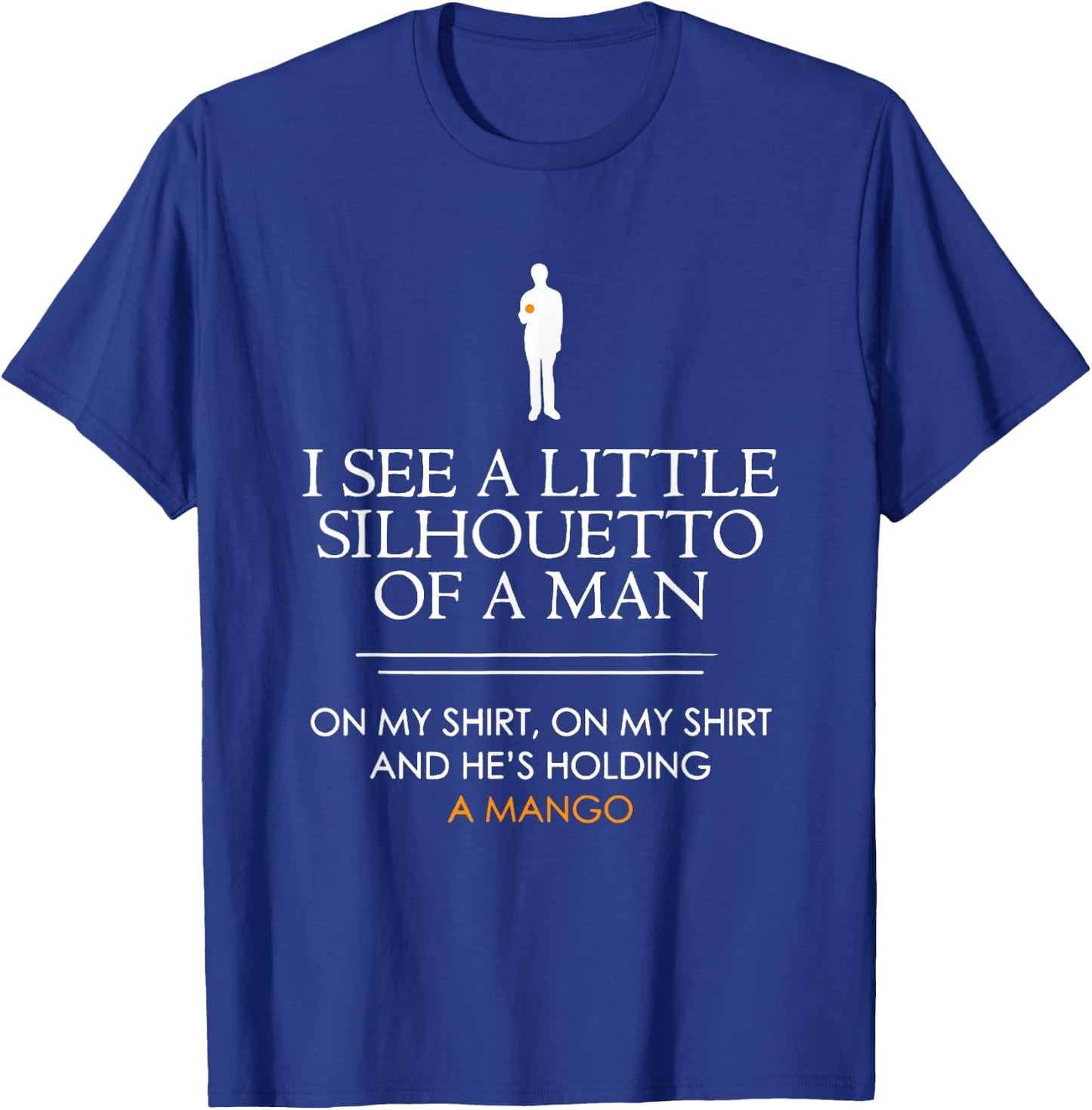 I see a little Silhouetto of a man on my shirt and he hold T-Shirt - T-Shirt | Royal