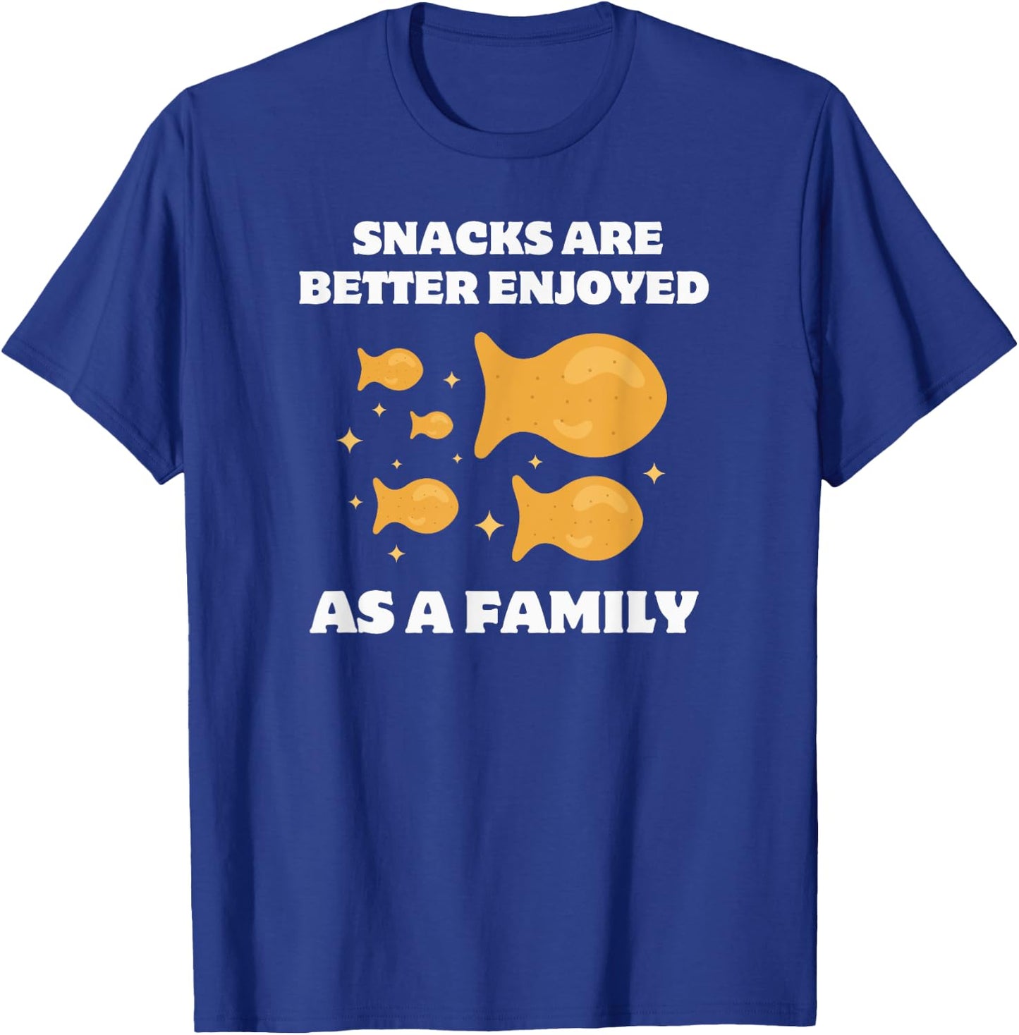 Goldfish Crackers Fam, Snacks Are Better Enjoyed As a Family T-Shirt - T-Shirt | Royal
